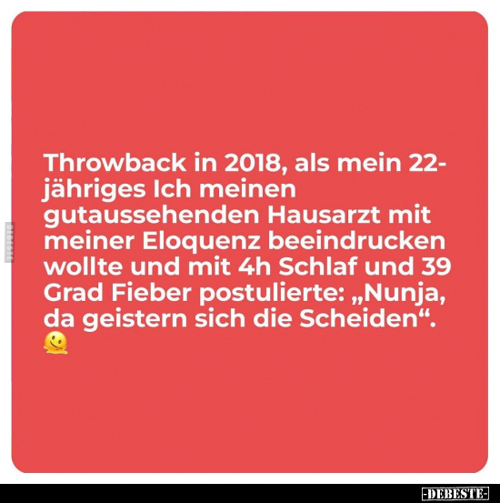 Throwback in 2018, als mein 22-jähriges Ich meinen.. - Lustige Bilder | DEBESTE.de
