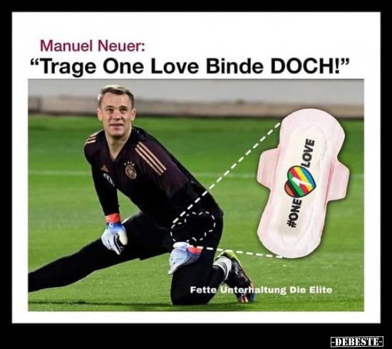 Manuel Neuer: "Trage One Love Binde DOCH!".. - Lustige Bilder | DEBESTE.de