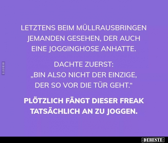 Letztens beim Müllrausbringen jemanden gesehen..