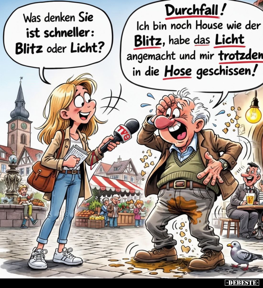 Was denken Sie ist schneller: Blitz oder Licht?
-
Durchfall! Ich bin noch Hause wie der Blitz, habe das Licht angemacht und...