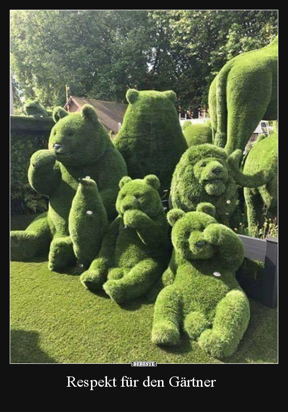 Respekt für den Gärtner..