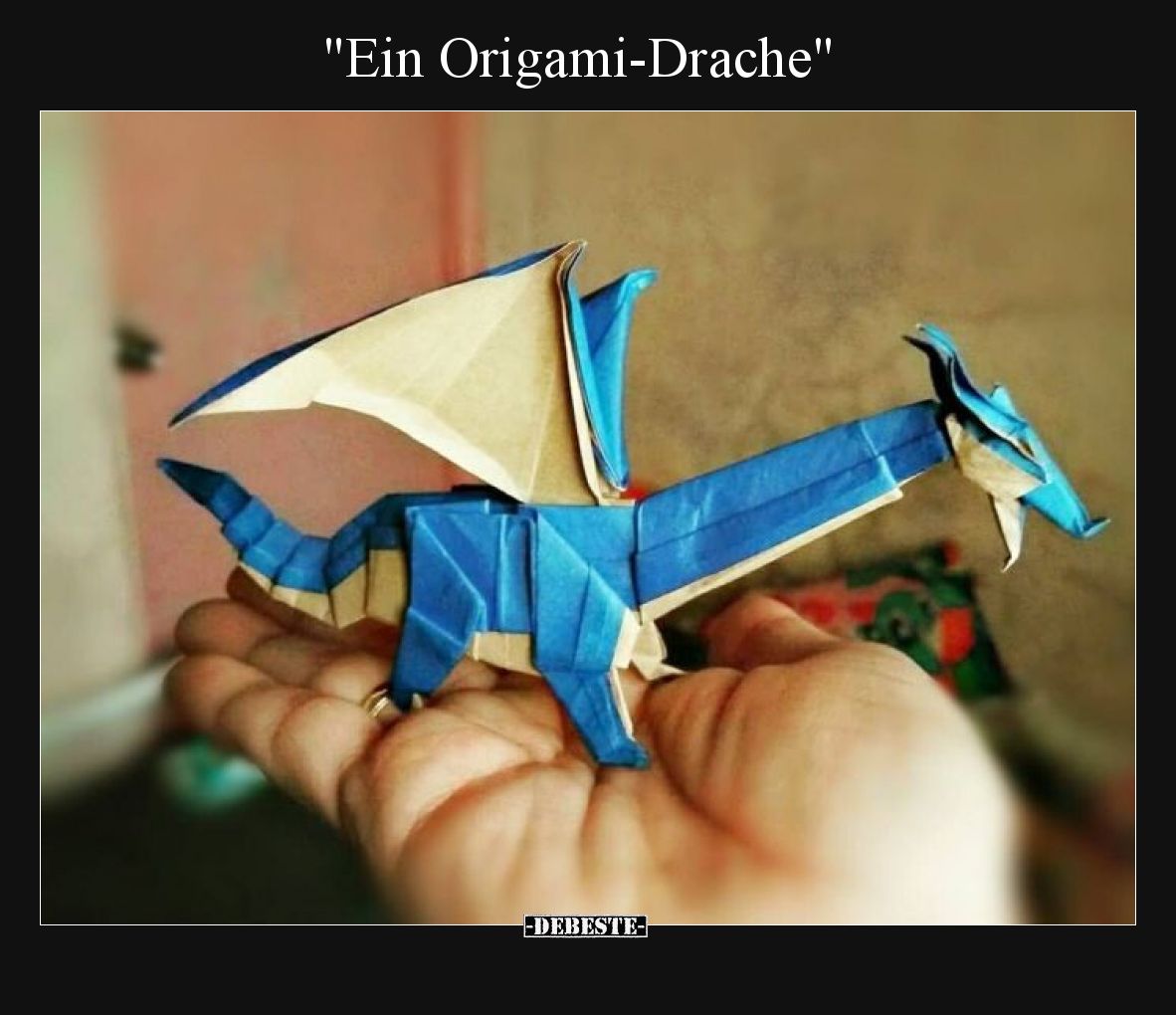 "Ein Origami-Drache".. - Lustige Bilder | DEBESTE.de