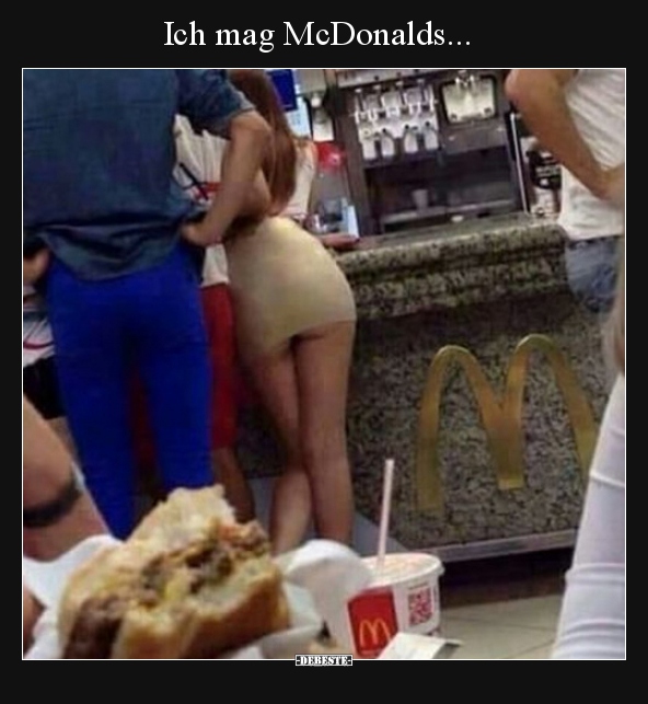 Ich mag McDonalds...