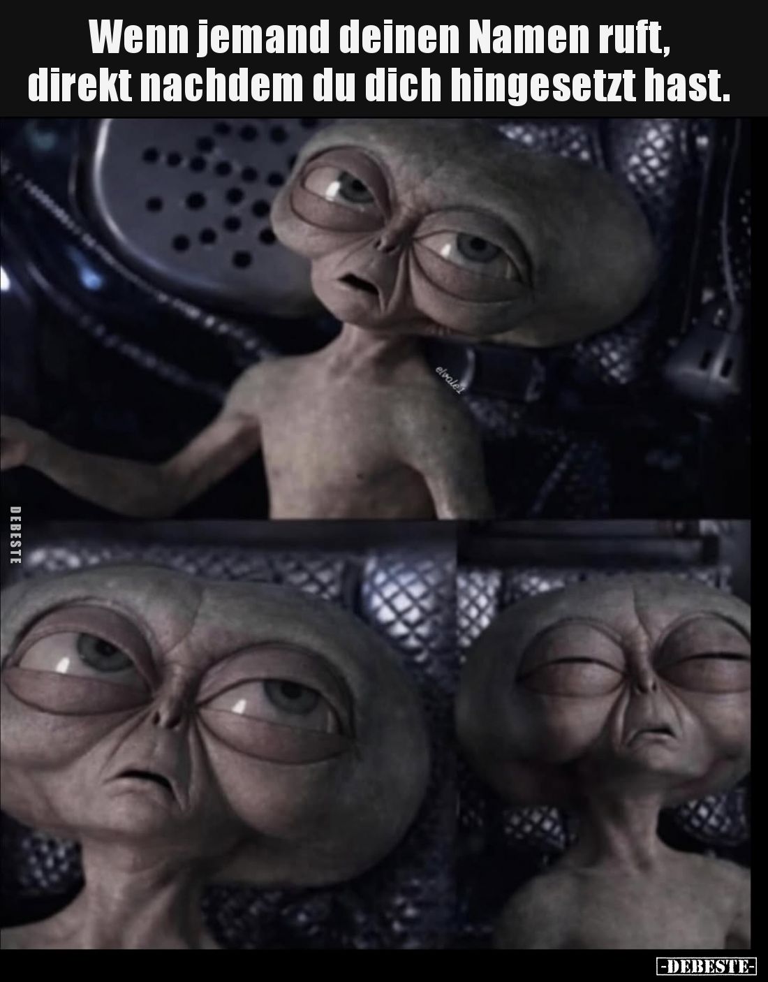 Wenn jemand deinen Namen ruft, direkt nachdem du dich hingesetzt hast.