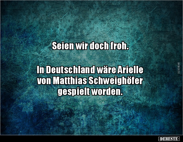 Seien wir doch froh.  In Deutschland wäre Arielle von.. - Lustige Bilder | DEBESTE.de