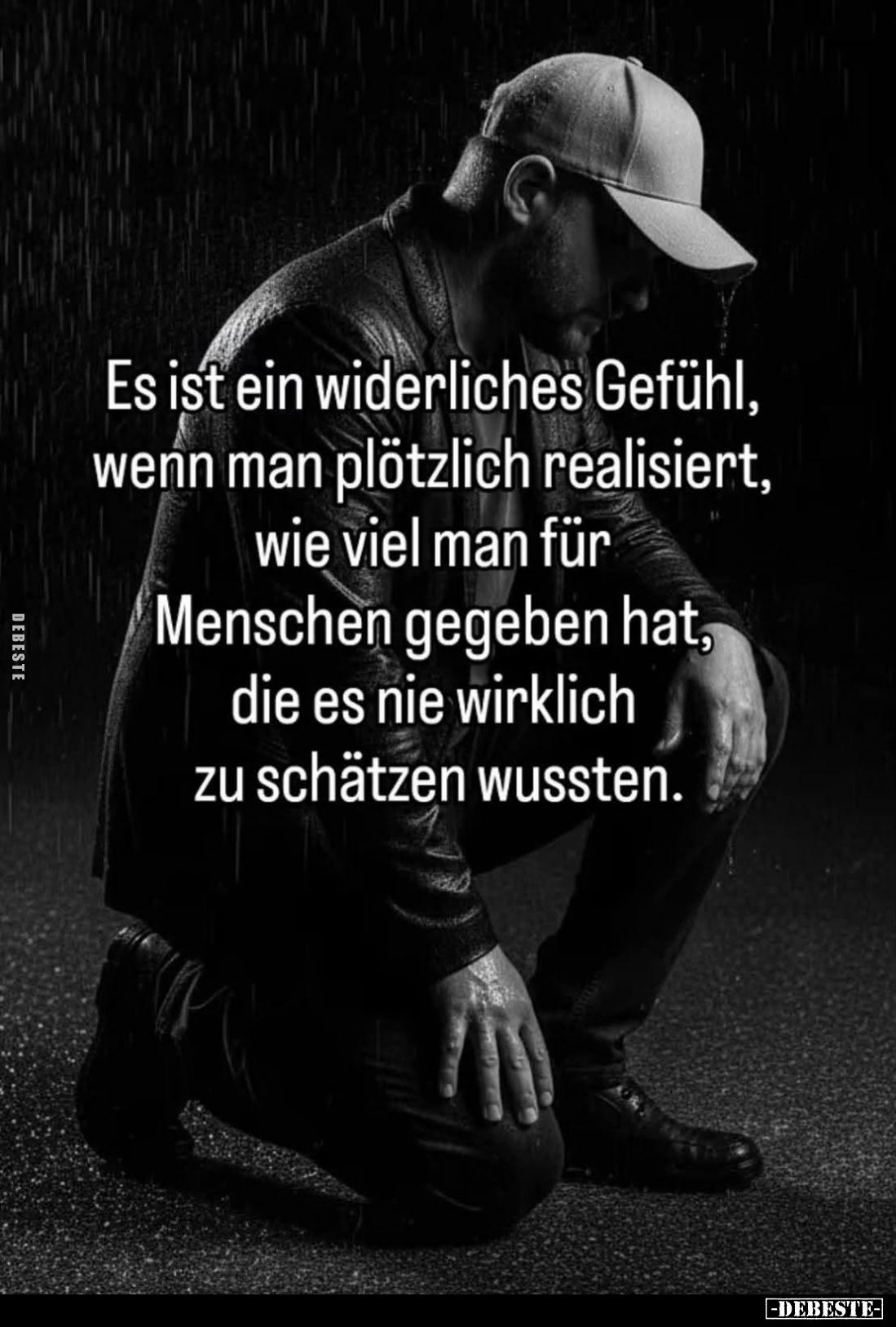 Es ist ein widerliches Gefühl, wenn man plötzlich realisiert, wie viel man für Menschen gegeben hat, die es nie wirklich zu s...