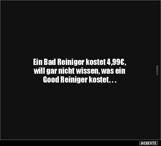 Ein Bad Reiniger kostet 4,99€.. - Lustige Bilder | DEBESTE.de