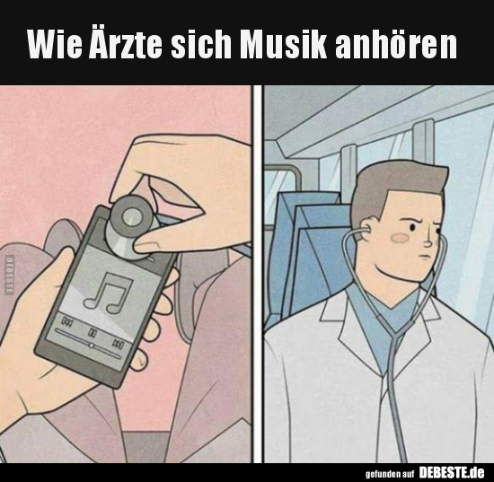 Wie Ärzte sich Musik anhören..