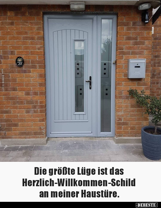 Die größte Lüge ist das Herzlich-Willkommen-Schild an.. - Lustige Bilder | DEBESTE.de