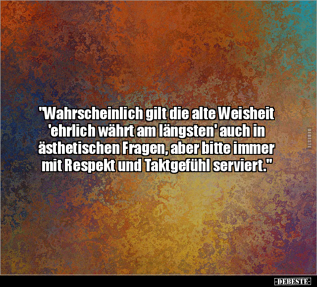 "Wahrscheinlich gilt die alte Weisheit.." - Lustige Bilder | DEBESTE.de