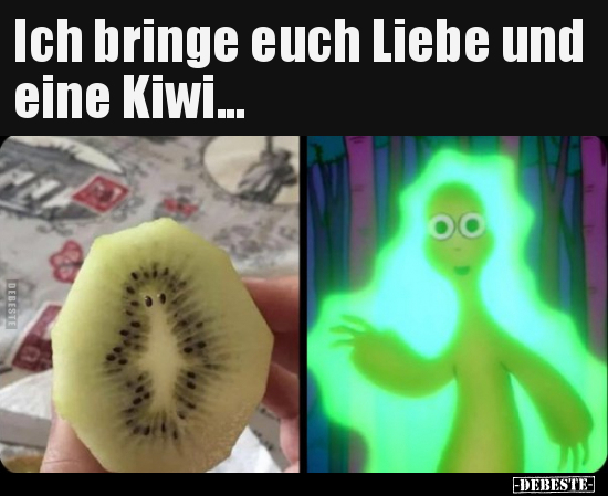 Ich bringe euch Liebe und eine Kiwi... - Lustige Bilder | DEBESTE.de