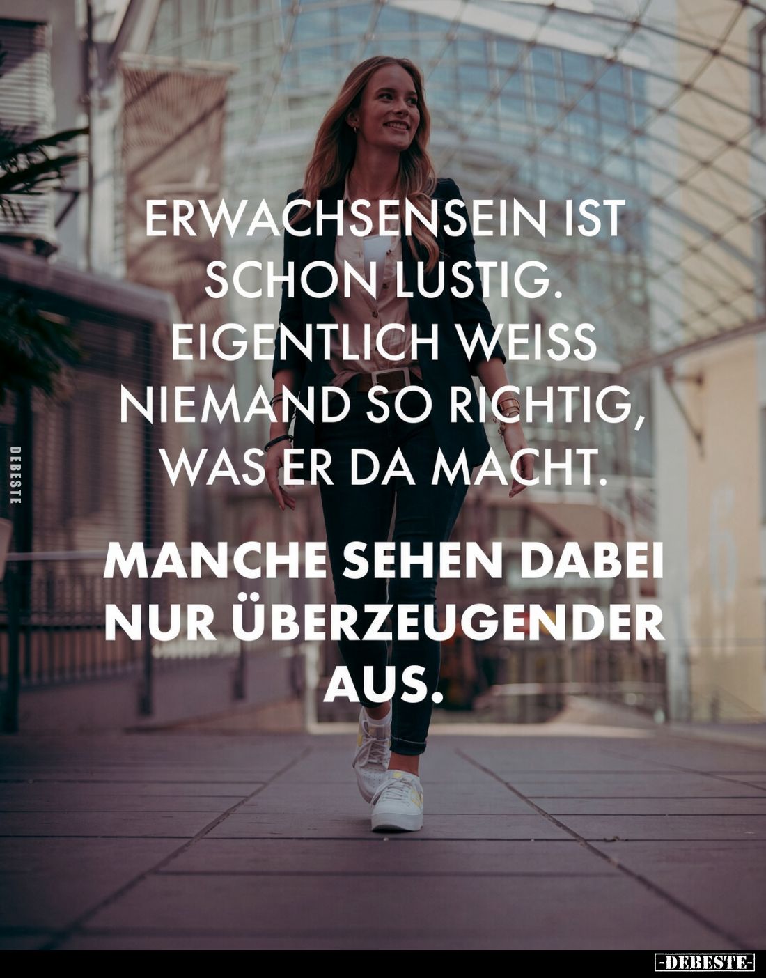 Erwachsensein ist schon lustig. Eigentlich weiss niemand so richtig, was er da macht.
Manche sehen dabei nur überzeugender a...