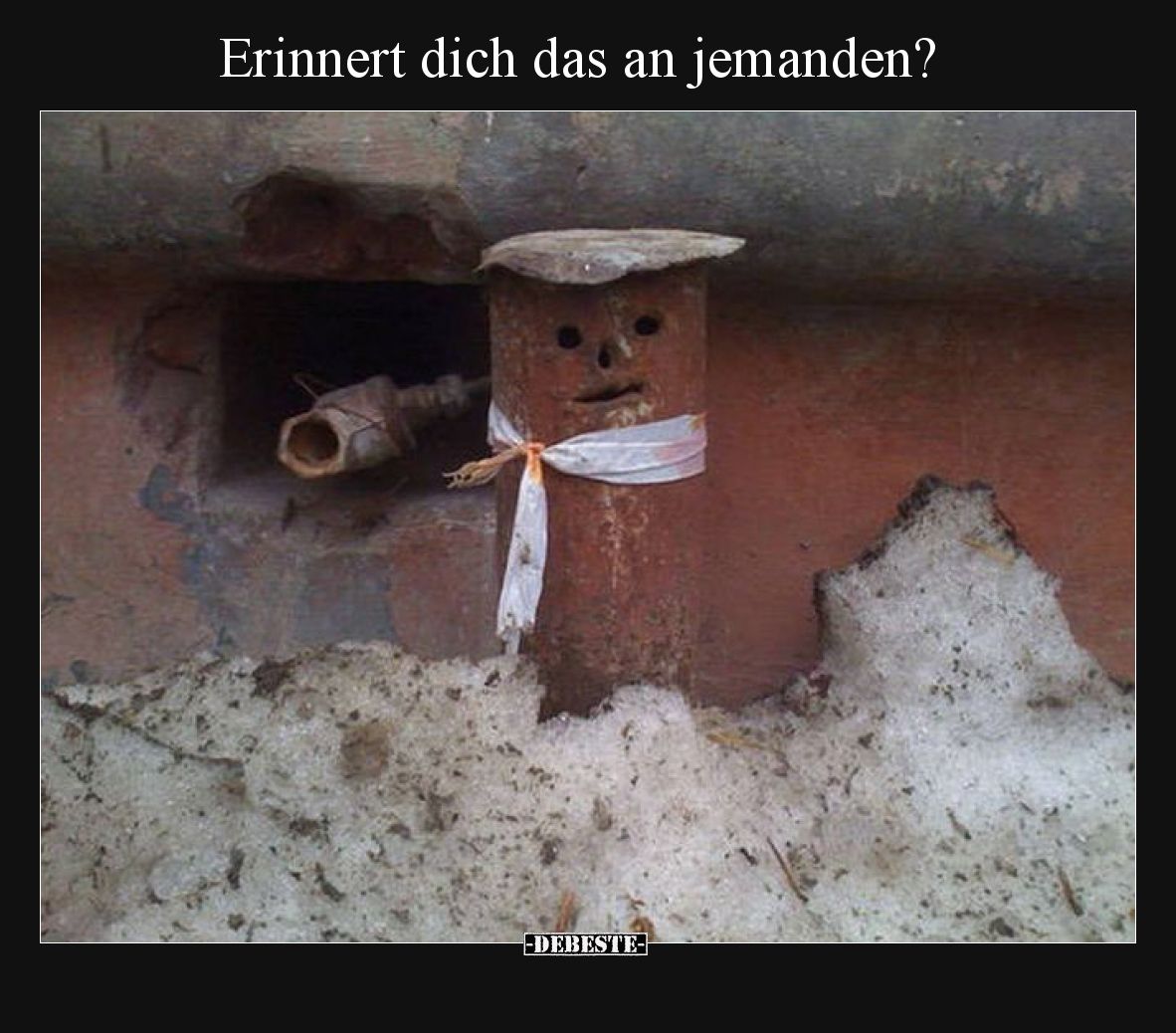 Erinnert dich das an jemanden?