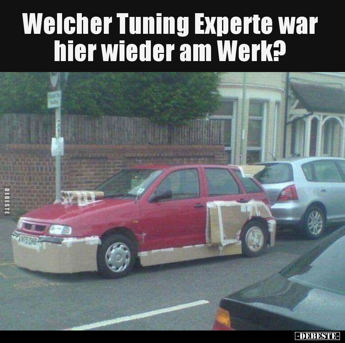 Welcher Tuning Experte war hier wieder am Werk?