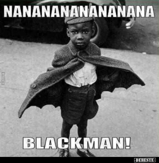 Nananananananana Blackman!