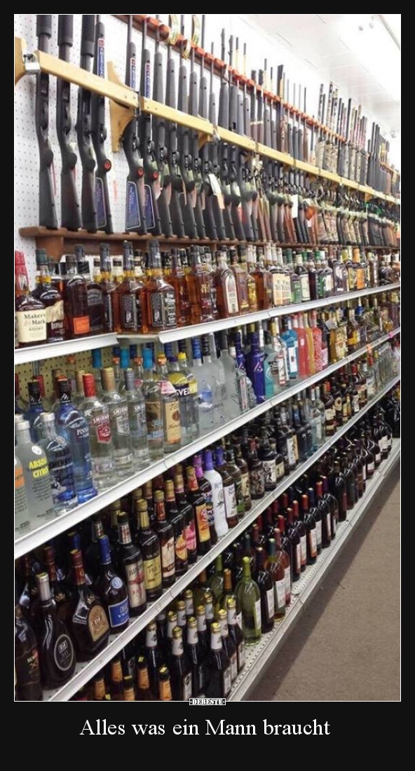 Alles was ein Mann braucht..