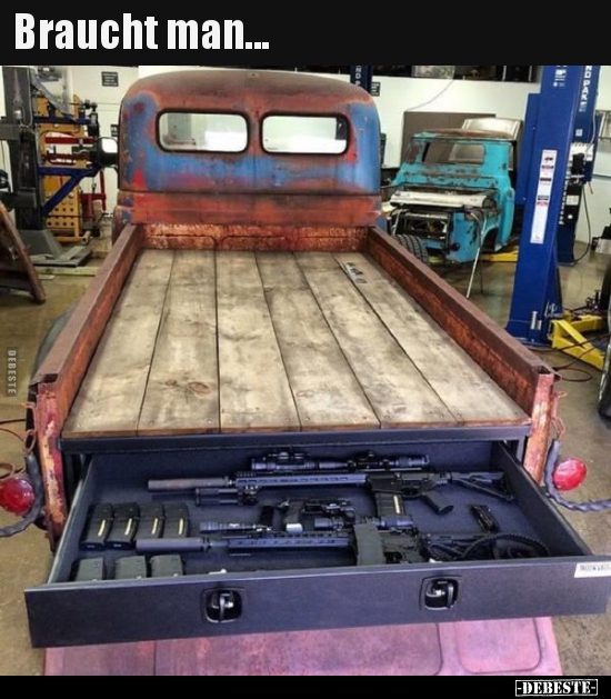 Braucht man...
