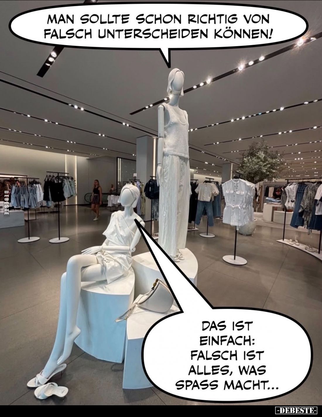 Man sollte schon richtig von falsch unterscheiden können!
-
Das ist einfach: falsch ist alles, was Spass macht...