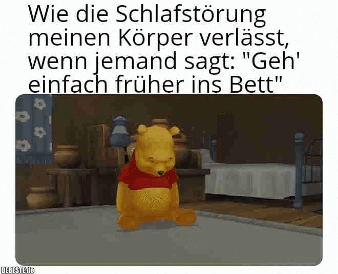 Wie die Schlafstörung meinen Körper verlässt, wenn jemand sagt: "Geh' einfach früher ins Bett"..