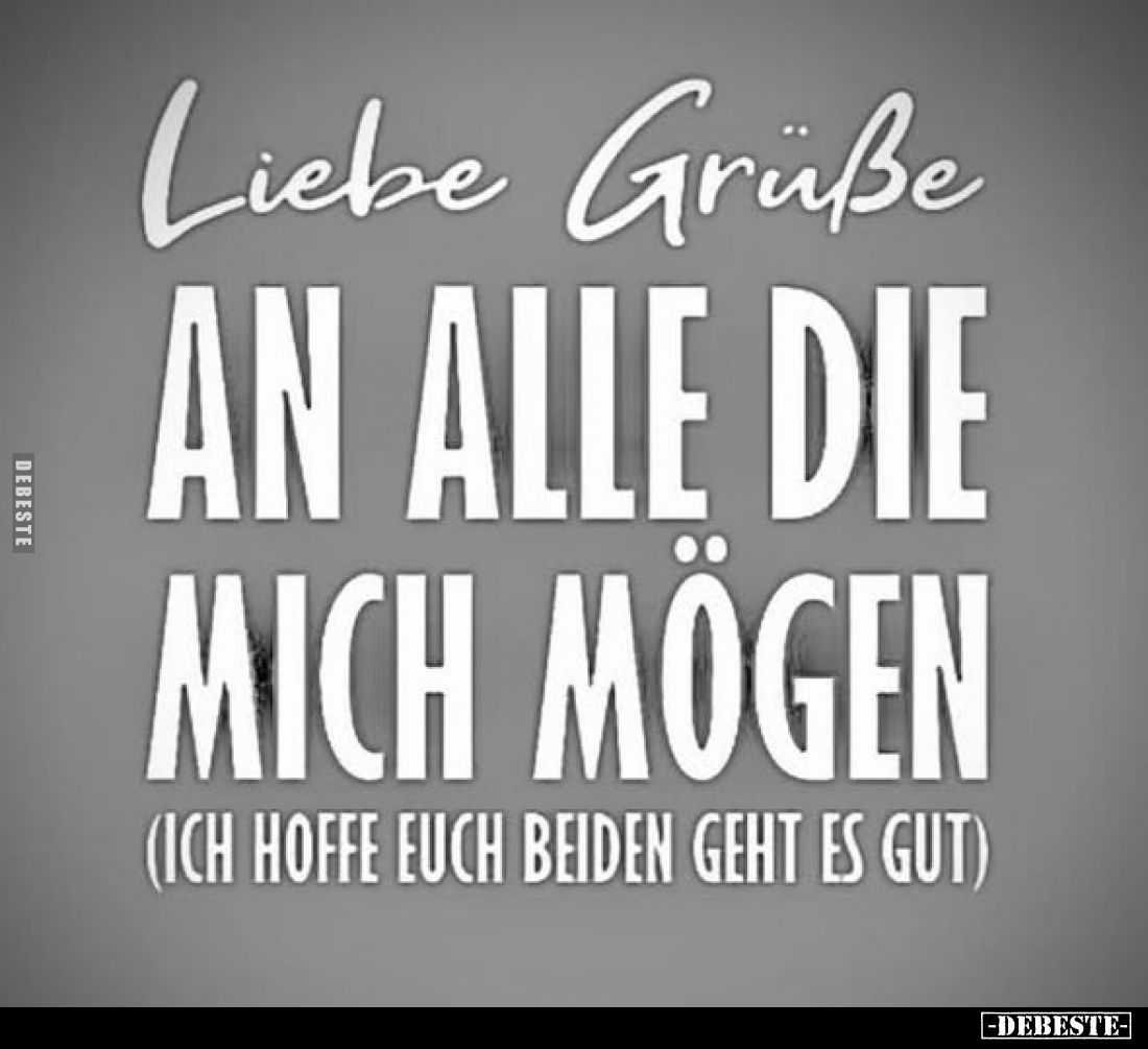 Liebe Grüße an alle die mich mögen.. - Lustige Bilder | DEBESTE.de