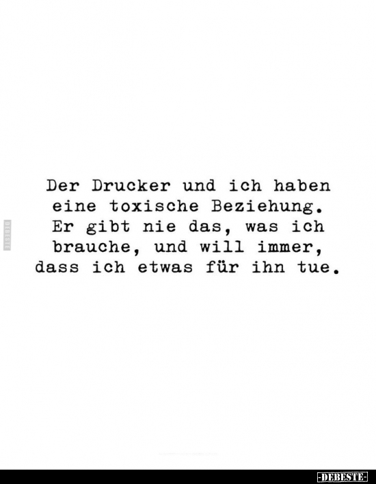 Der Drucker und ich haben eine toxische Beziehung.. - Lustige Bilder | DEBESTE.de