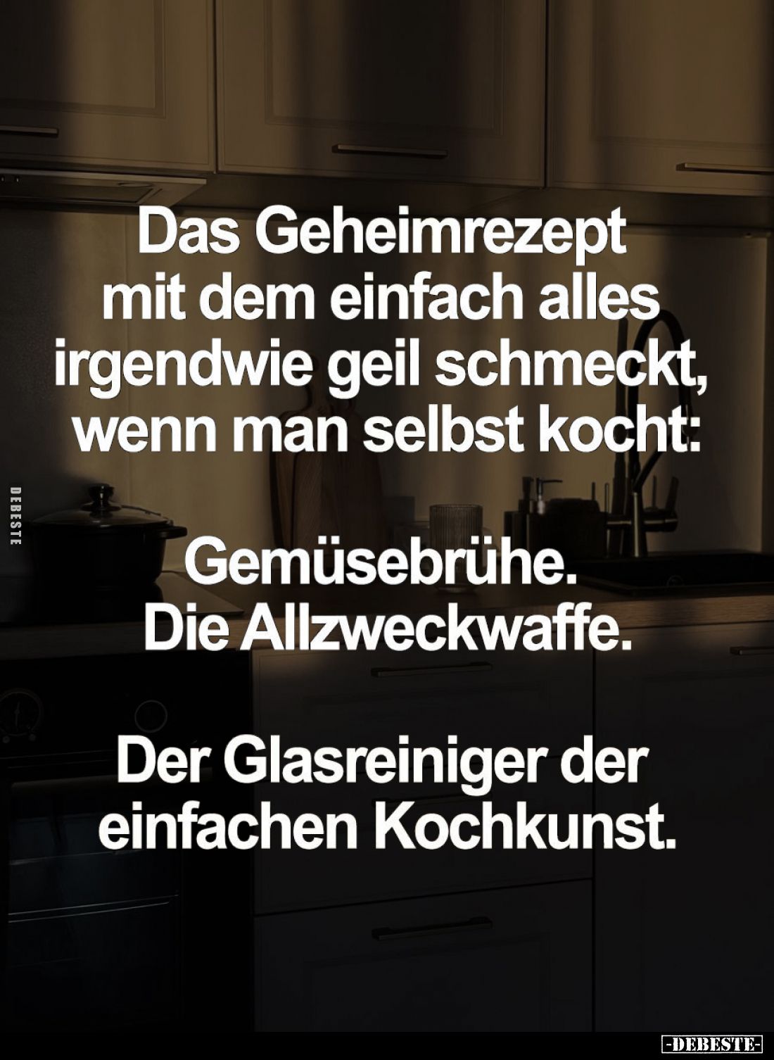 Das Geheimrezept mit dem einfach alles irgendwie geil schmeckt, wenn man selbst kocht:
Gemüsebrühe. Die Allzweckwaffe.
Der ...