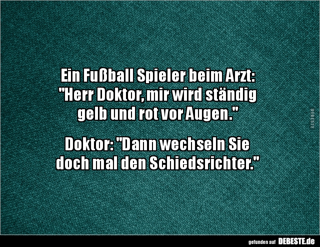 Ein Fußball Spieler beim Arzt: "Herr Doktor, mir wird.." - Lustige Bilder | DEBESTE.de