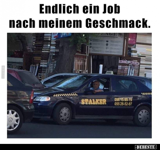 Endlich ein Job nach meinem Geschmack. - Lustige Bilder | DEBESTE.de