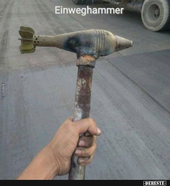Einweghammer.. - Lustige Bilder | DEBESTE.de