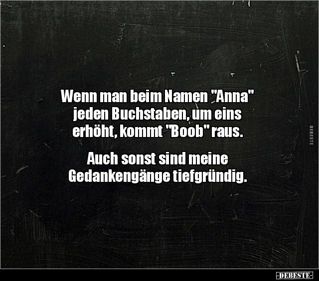 Wenn man beim Namen "Anna" jeden Buchstaben, um eins.. - Lustige Bilder | DEBESTE.de
