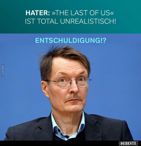 Hater: »The last of us« ist total unrealistisch!.. - Lustige Bilder | DEBESTE.de