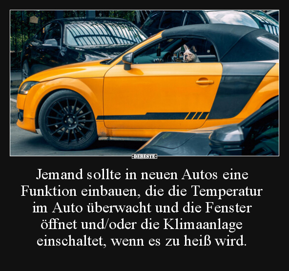 Jemand sollte in neuen Autos eine Funktion einbauen, die.. - Lustige Bilder | DEBESTE.de