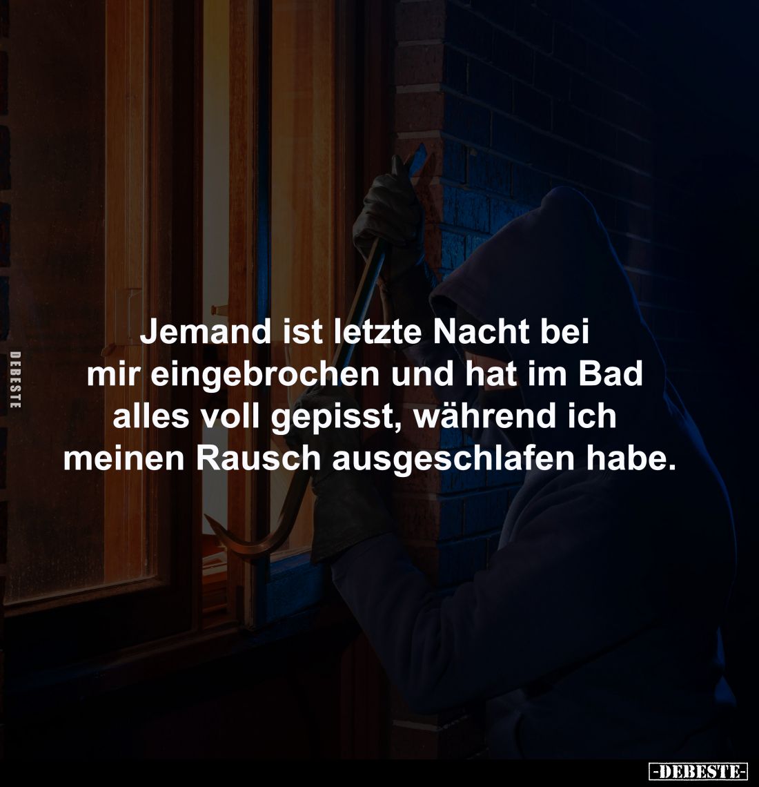Jemand ist letzte Nacht bei mir eingebrochen.... - Lustige Bilder | DEBESTE.de