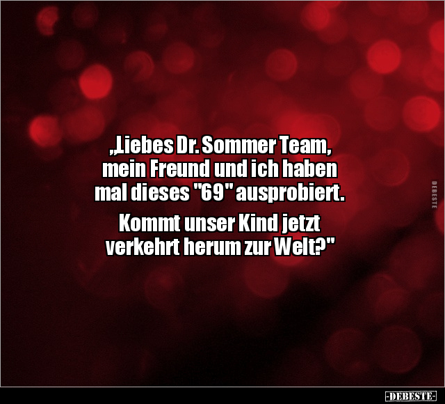 "Liebes Dr. Sommer Team, mein Freund und ich haben mal.." - Lustige Bilder | DEBESTE.de