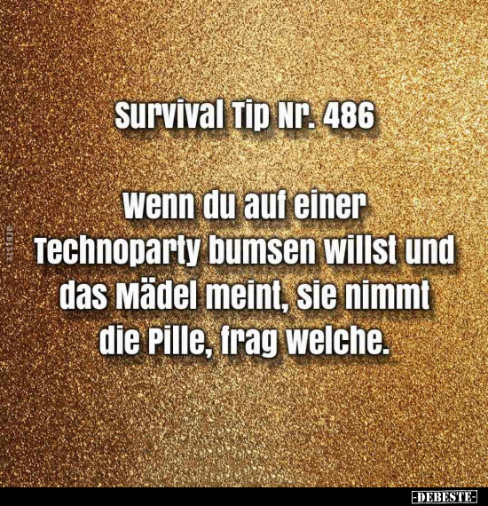 Survival Tip Nr. 486 - Wenn du auf einer Technoparty bumsen.. - Lustige Bilder | DEBESTE.de