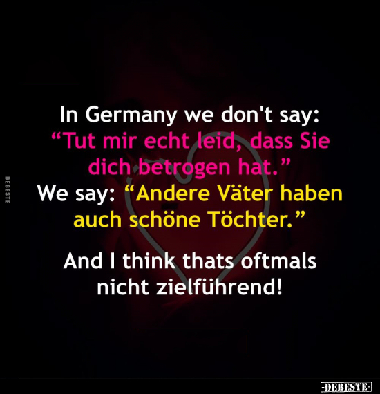 In Germany we don't say: "Tut mir echt leid, dass Sie dich.." - Lustige Bilder | DEBESTE.de
