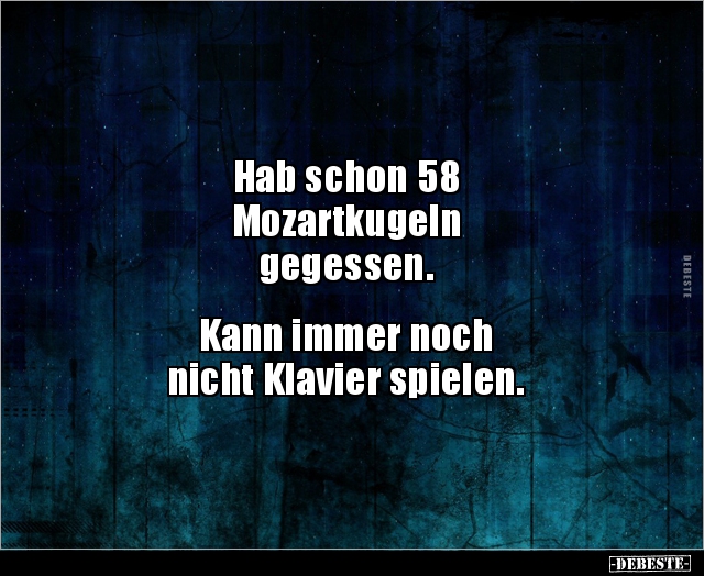 Hab schon 58 Mozartkugeln gegessen.. - Lustige Bilder | DEBESTE.de