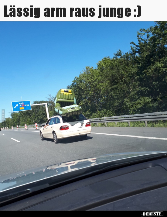 Lässig arm raus junge :)