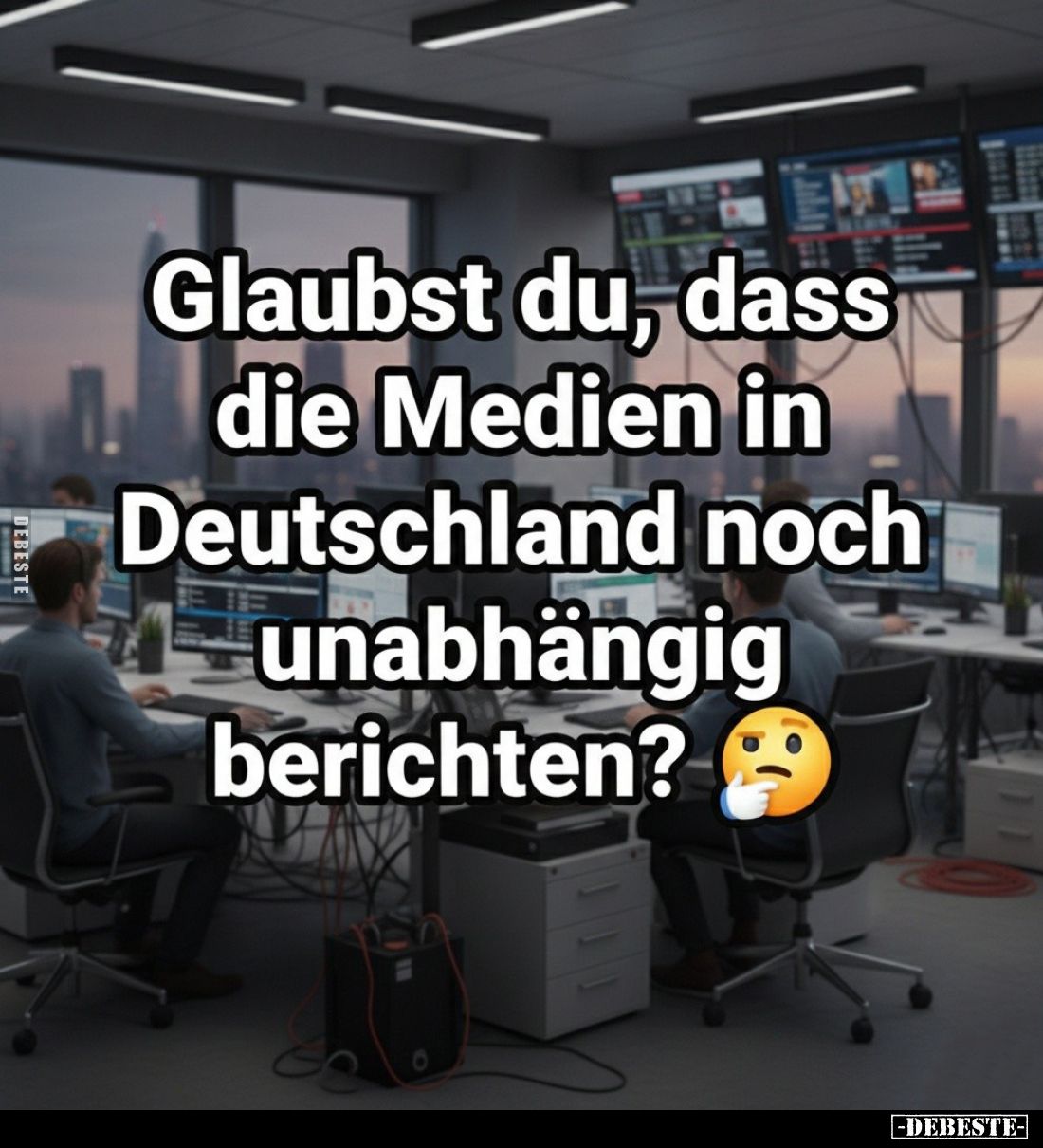 Glaubst du, dass die Medien in Deutschland noch unabhängig berichten?