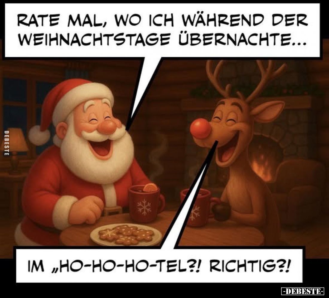 Rate mal, wo ich während der Weihnachtstage übernachte...
-
Im "Ho-ho-ho-tel?! Richtig?!