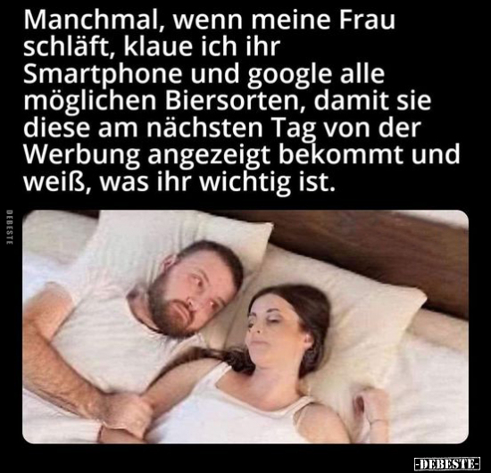 Manchmal, wenn meine Frau schläft, klaue ich ihr Smartphone.. - Lustige Bilder | DEBESTE.de