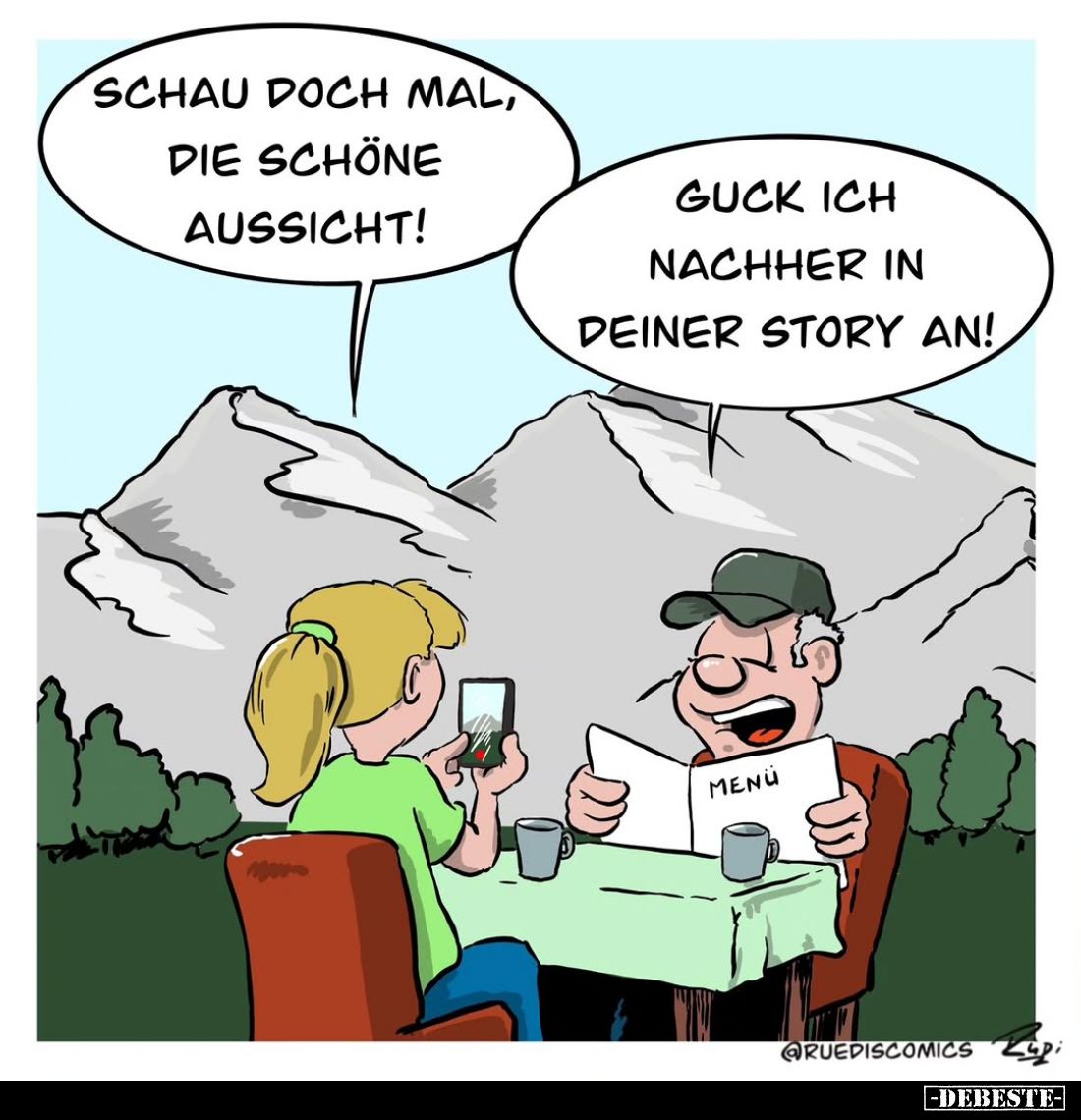 Schau doch mal, die schöne Aussicht! -
Guck ich nachher in deiner Story an!
