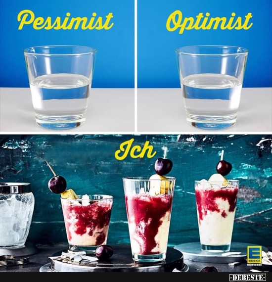 Pessimist / Optimist / Ich.