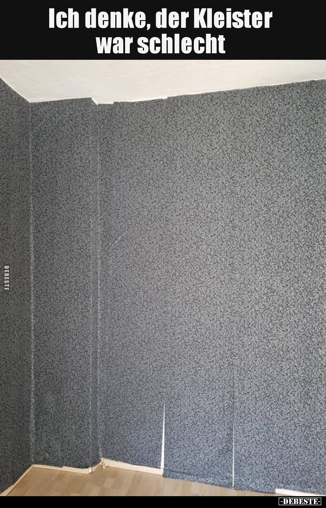 Ich denke, der Kleister war schlecht