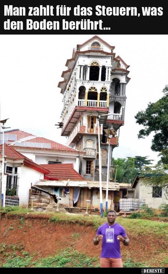Man zahlt für das Steuern, was den Boden berührt...