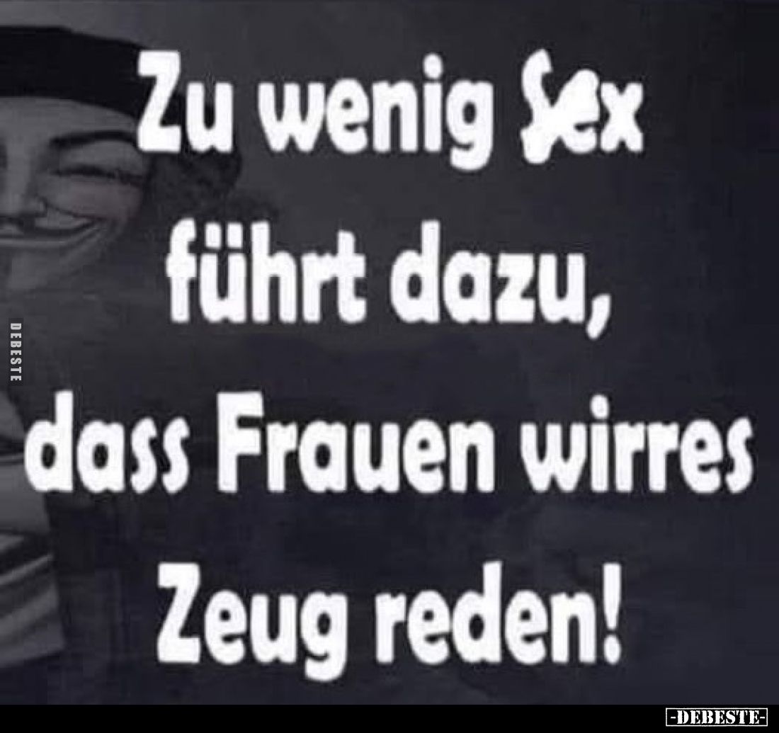 Zu wenig Sex führt dazu, dass Frauen wirres Zeug reden!