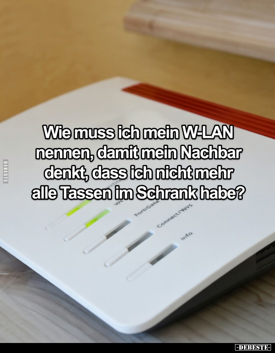 Wie muss ich mein W-LAN nennen, damit mein Nachbar denkt.. - Lustige Bilder | DEBESTE.de