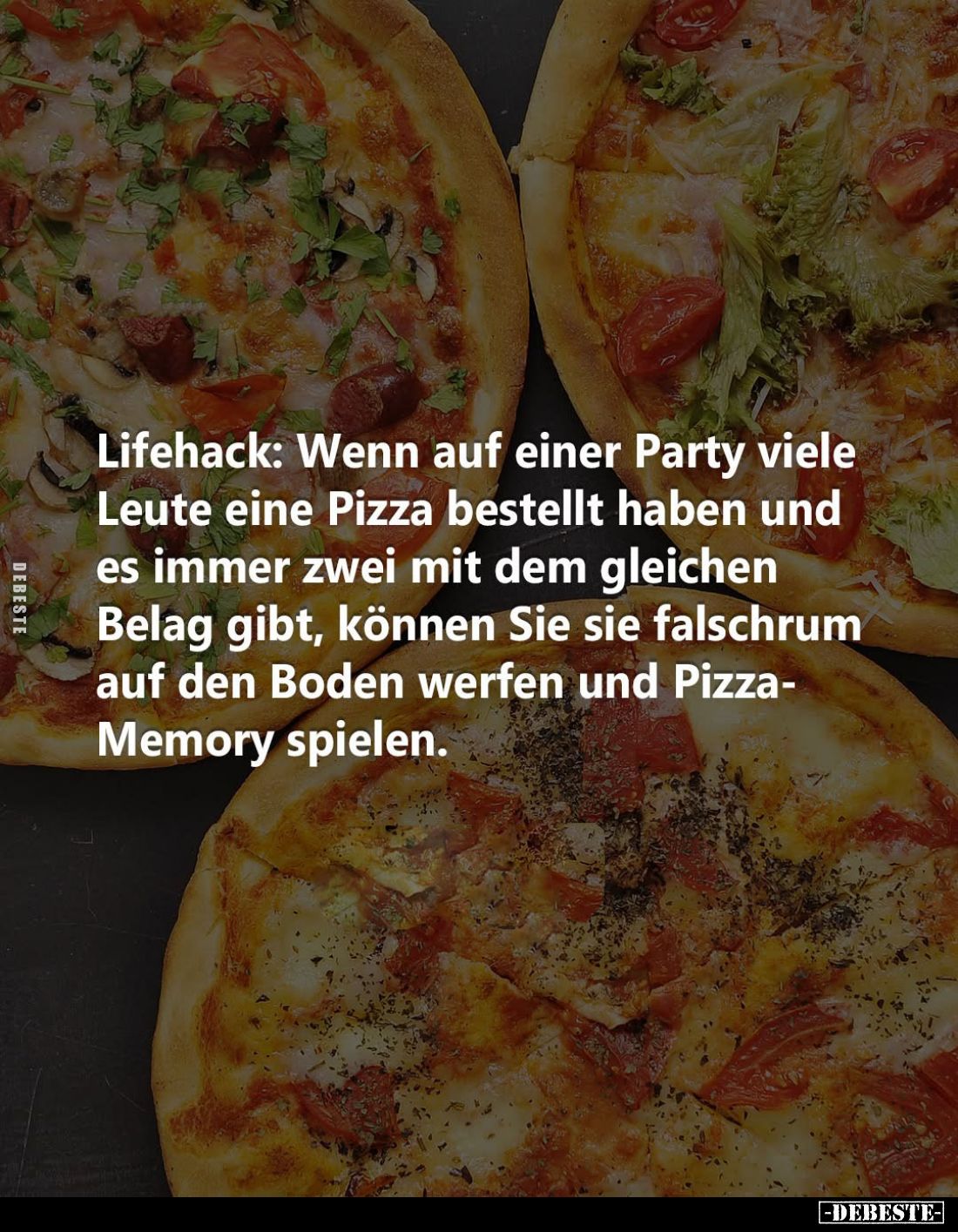 Lifehack: Wenn auf einer Party viele Leute eine Pizza bestellt haben und es immer zwei mit dem gleichen Belag gibt, können Si...