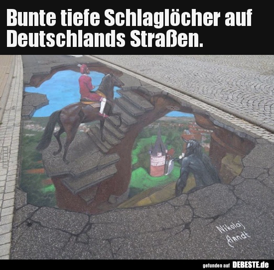 Bunte tiefe Schlaglöcher auf Deutschlands Straßen... - Lustige Bilder | DEBESTE.de