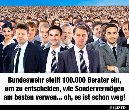 Bundeswehr stellt 100.000 Berater ein, um zu entscheiden.. - Lustige Bilder | DEBESTE.de